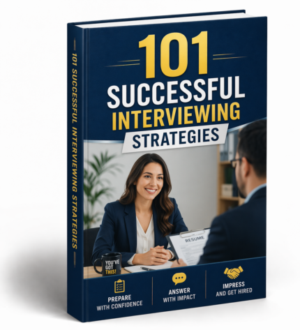 101 successful interviewing strategies guide showing job interview preparation tips and techniques for career success and employment confidence
