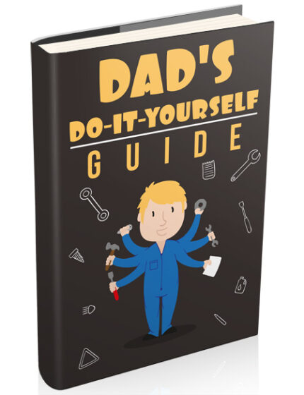 Dad’s DIY Guide showing home repair tools, furniture fixing, and do it yourself home improvement projects concept