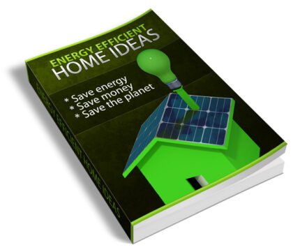 Energy Efficient Home Ideas Guide showing smart eco-friendly house, energy saving solutions, and modern efficient home design concept