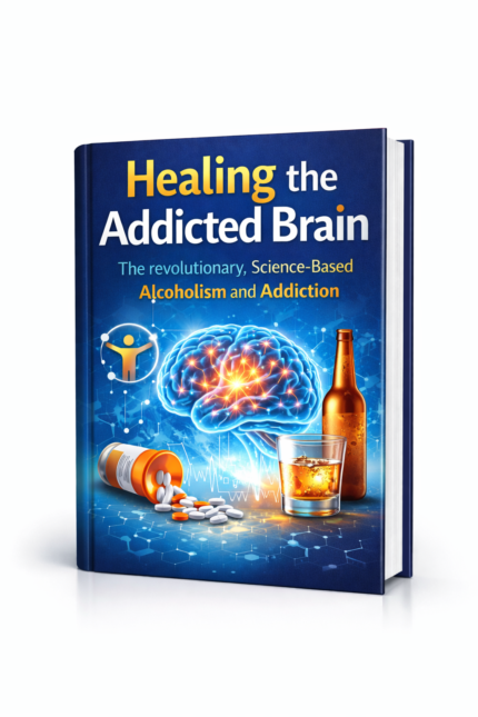 Healing the addicted brain addiction recovery guide showing brain science, alcoholism treatment methods, and strategies for overcoming addiction and achieving long term recovery