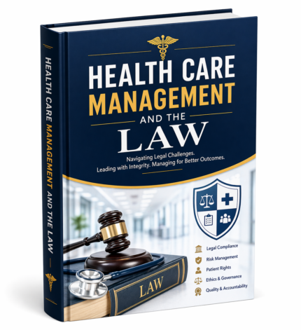 Health care management and the law book showing healthcare regulations, patient rights, legal compliance, and healthcare administration concepts