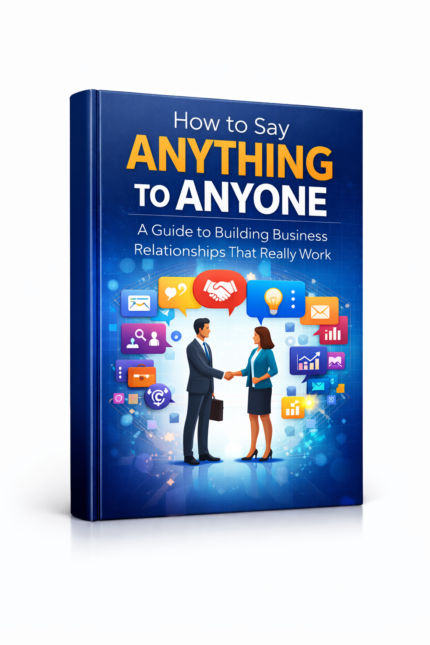 How to say anything to anyone book guide showing business communication skills, relationship building, and professional networking strategies