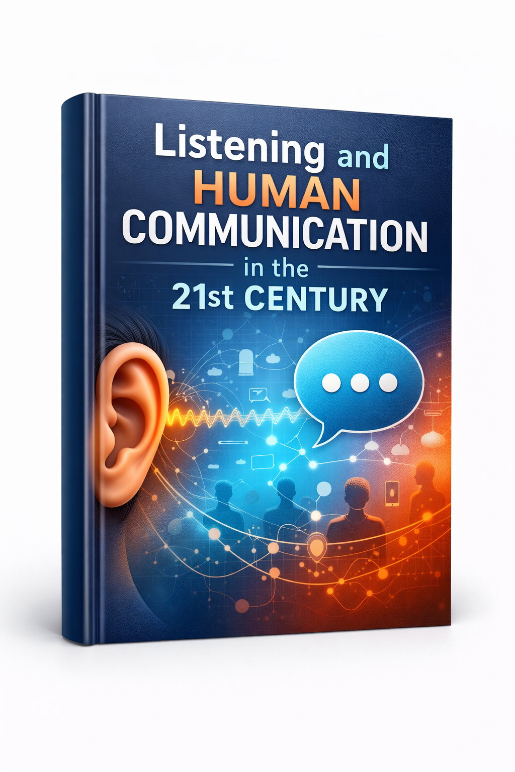 human communication skills book focused on listening and effective communication in the 21st century