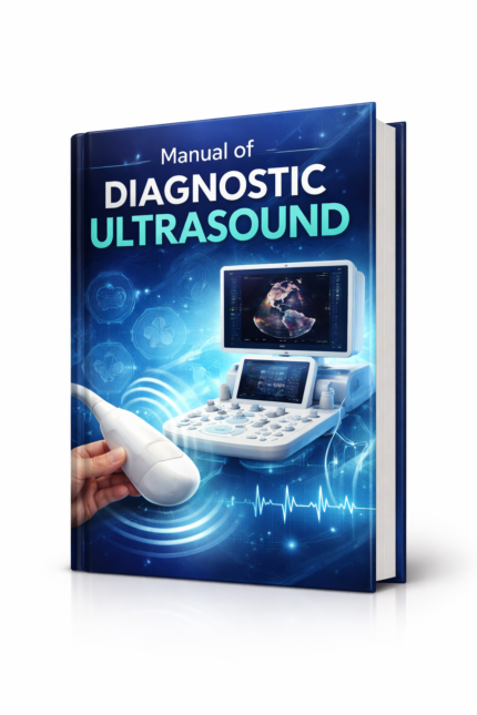 manual of diagnostic ultrasound clinical imaging and radiology guide book for ultrasound diagnosis and medical imaging professionals