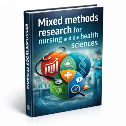 Mixed Methods Research for Nursing and Health Sciences textbook for healthcare students and academic research methodology