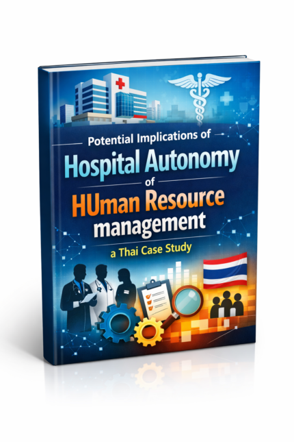 hospital autonomy HR management Thai case study analysis showing healthcare administration and workforce management concepts