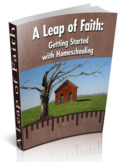 a leap of faith homeschooling guide for beginners starting home education