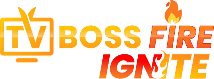 TVBoss Fire Ignite