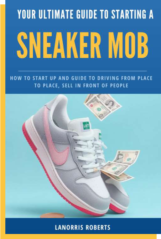 Your Ultimate Guide To Starting A Sneaker Mob